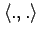 $ \langle .,.\rangle$