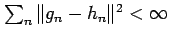 $ \sum_n \Vert g_n-h_n\Vert^2 < \infty$