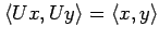 $ \langle Ux,Uy \rangle =
\langle x,y \rangle$