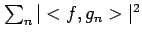 $ \sum_n \vert<f,g_n>\vert^2$