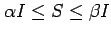 $ \alpha I \leq S \leq \beta I$