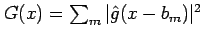 $ G(x)=\sum_m\vert\hat{g}(x-b_m)\vert^2$