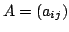 $ A=(a_{ij})$