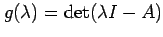 $ g(\lambda) = \det(\lambda I - A)$