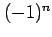 $ (-1)^n$