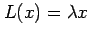$ L(x) = \lambda x$