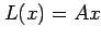 $ L(x) =
Ax$