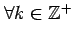 $ \forall k
\in \mathbb{Z}^+$