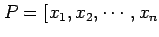 $ P = [x_1,x_2, \cdots,x_n$