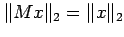 $ \Vert Mx\Vert _2 = \Vert x\Vert _2$