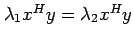 $ \lambda_1 x^H y = \lambda_2 x^H y$
