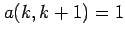 $ a(k,k+1)=1$