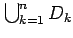 $ \bigcup_{k=1}^n D_k$